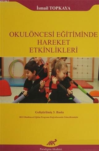 Okulöncesi Eğitiminde Hareket Etkinlikleri İsmail Topkaya