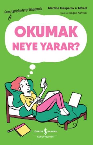 Okumak Neye Yarar? – Genç Yetişkinlerle Düşünmek Martıne Gasparov