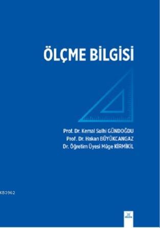 Ölçme Bilgisi Hakan Büyükcangaz Müge Kirmikil Kemal Sulhi Gündoğdu