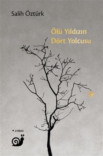 Ölü Yıldızın Dört Yolcusu Salih Öztürk