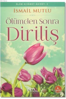 Ölümden Sonra Diriliş İsmail Mutlu