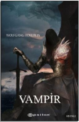 Ölümsüzlerin Tarihi 2 - Vampir Wolfgang Hohlbein