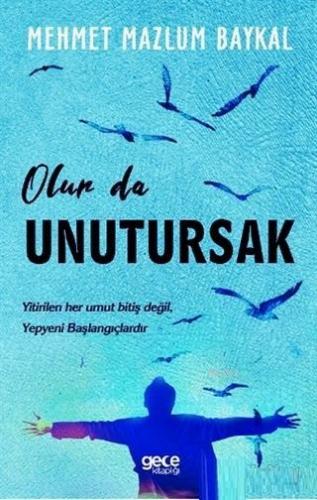 Olurda Unutursak Mehmet Mazlum Baykal