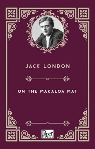 On The Makaloa Mat     Jack London