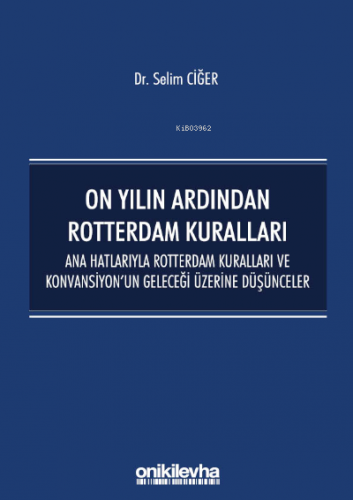 On Yılın Ardından Rotterdam Kuralları Selim Ciğer