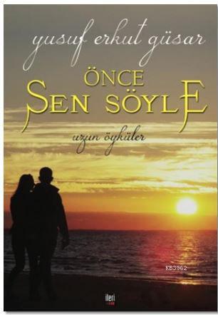 Önce Sen Söyle Yusuf Erkut Güsar