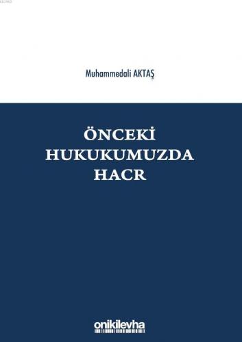 Önceki Hukukumuzda Hacr Muhammedali Aktaş