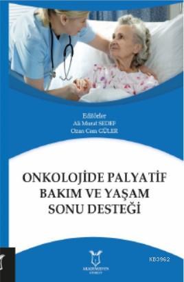 Onkolojide Palyatif Bakım ve Yaşam Sonu Desteği Kolektif