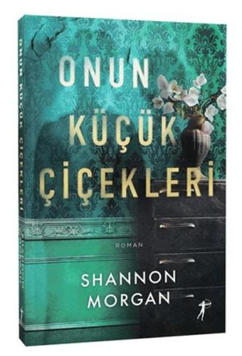 Onun Küçük Çiçekleri Shannon Morgan