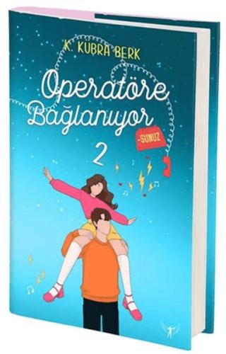 Operatöre Bağlanıyorsunuz 2 (Ciltli) K. Kübra Berk