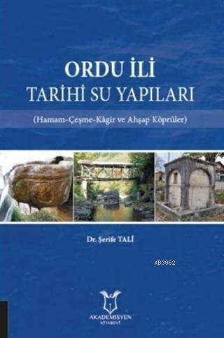 Ordu İli Tarihi Su Yapıları Şerife Tali