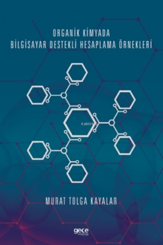 Organik Kimyada Bilgisayar Destekli Hesaplama Örnekleri Murat Tolga Ka