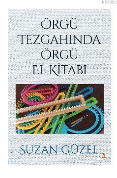 Örgü Tezgahında Örgü El Kitabı Suzan Güzel