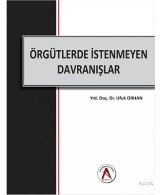 Örgütlerde İstenmeyen Davranışlar Ufuk Orhan