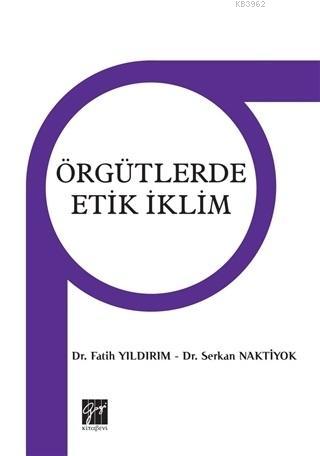 Örgütlerdeki Etik iklim Fatih Yıldırım Fatih Yıldırım