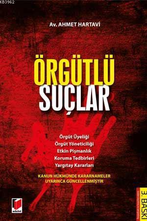 Örgütlü Suçlar Örgüt Üyeliği - Örgüt Yöneticiliği - Etkin Pişmanlık - 