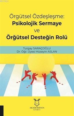 Örgütsel Özdeşleşme: Psikolojik Sermaye ve Örgütsel Desteğin Rolü Hüse