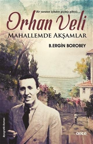 Orhan Veli Mahallemde Akşamlar B. Ergin Borobey