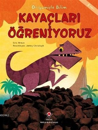 Origamiyle Bilim - Kayaçları Öğreniyoruz Eric Braun