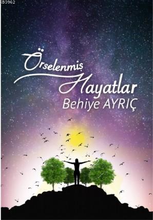 Örselenmiş Hayatlar Behiye Ayrıç