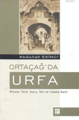 Ortaçağ'da Urfa Abdullah Ekinci