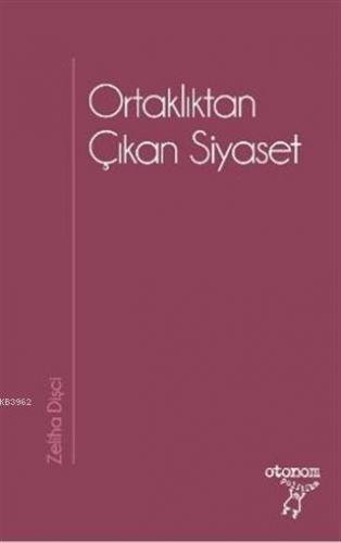 Ortaklıktan Çıkan Siyaset Zeliha Dişci