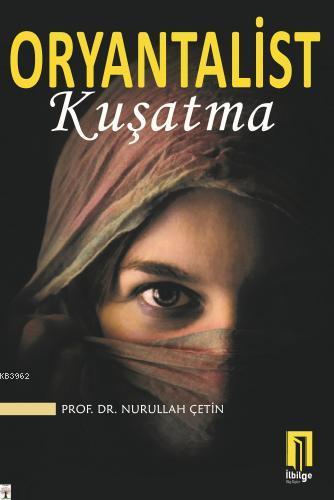 Oryantalist Kuşatma Nurullah Çetin