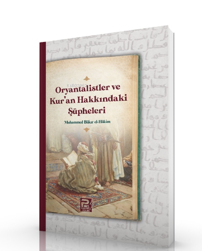 Oryantalistler ve Kur'an Hakkındaki Şüpheleri Muhammed Bakır el-Hakim