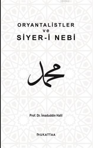 Oryantalistler ve Siyer-i Nebi İmaduddin Halil