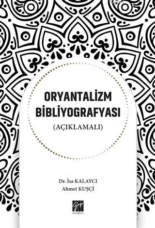 Oryantalizm Bibliyografyası (Açıklamalı) Ahmet Kuşçi İsa Kalaycı