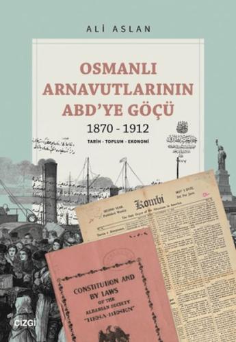 Osmanlı Arnavutlarının ABD’ye Göçü 1870-1912 Ali Aslan