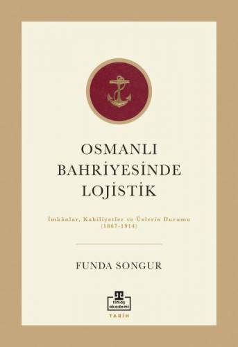 Osmanlı Bahriyesinde Lojistik Funda Sungur