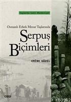 Osmanlı Erkek Mezar Taşlarında Serpuş Biçimleri Emine Güzel