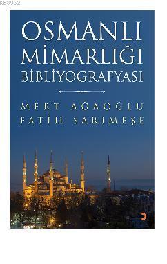 Osmanlı Mimarlığı Bibliyografyası Mert Ağaoğlu