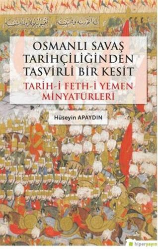 Osmanlı Savaş Tarihçiliğinden Tasvirli Bir Kesit Hüseyin Apaydın