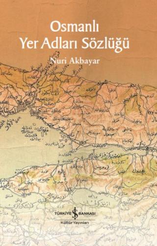 Osmanlı Yer Adları Sözlüğü Nuri Akbayar