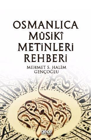 Osmanlıca Musiki Metinleri Rehberi Mehmet S. Halim Gençoğlu