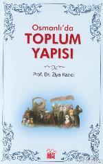 Osmanlı'da Toplum Yapısı Ziya Kazıcı