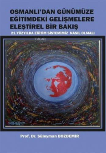 Osmanlı'dan Günümüze Eğitimdeki Gelişmelere Eleştirel Bir Bakış Süleym