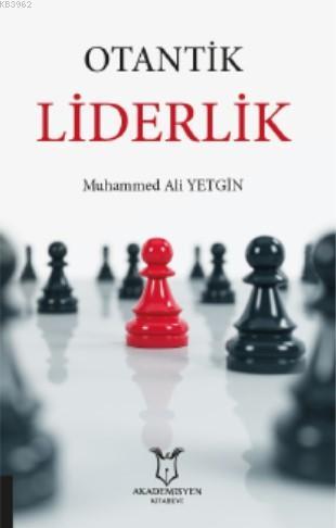 Otantik Liderlik Muhammed Ali Yetgin