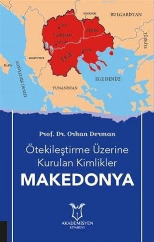 Ötekileştirme Üzerine Kurulan Kimlikler Makedonya Orhan Derman