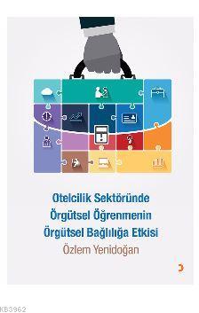 Otelcilik Sektöründe Örgütsel Öğrenmenin Örgütsel Bağlılığa Etkisi Özl