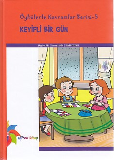 Öykülerle Kavramlar Serisi 5 - Keyifli Bir Gün (Ciltli) Meziyet Arı - 