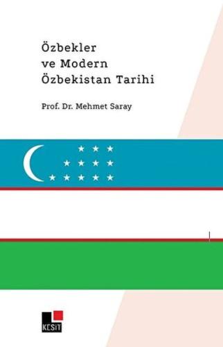 Özbekler ve Modern Özbekistan Tarihi Mehmet Saray