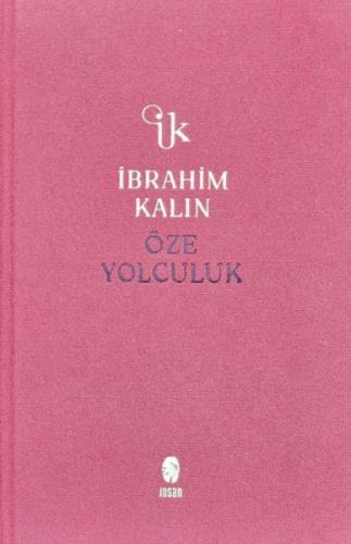 Öze Yolculuk (Bez Ciltli) İbrahim Kalın