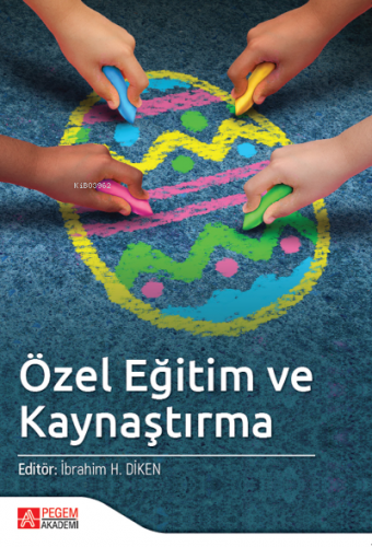 Özel Eğitim ve Kaynaştırma İbrahim Halil Diken