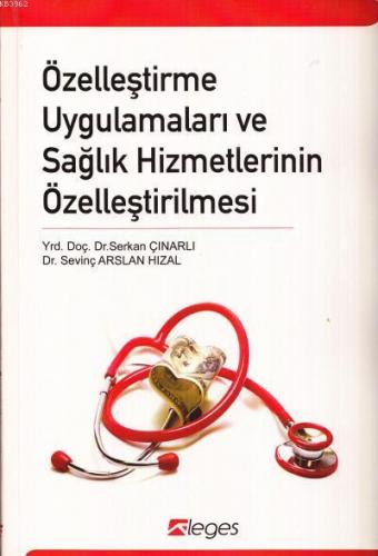 Özelleştirme Uygulamaları ve Sağlık Hizmetlerinin Özelleştirilmesi Sev