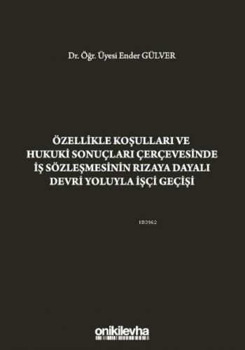 Özellikle Koşulları ve Hukuki Sonuçları Çerçevesinde İş Ender Gülver