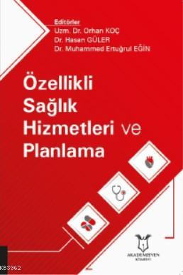 Özellikli Sağlık Hizmetleri ve Planlama Hasan Güler