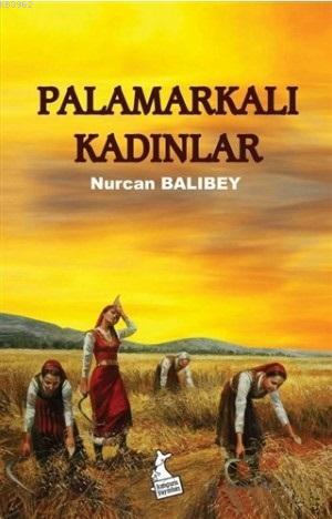 Palamarkalı Kadınlar Nurcan Balıbey